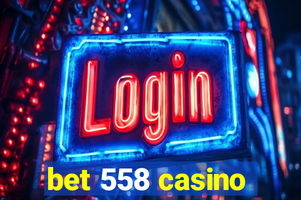 bet 558 casino